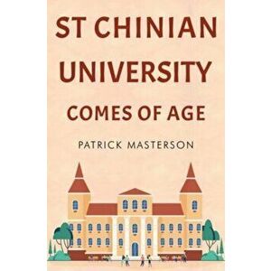 St Chinian University Comes of Age, Paperback - Patrick Masterson imagine