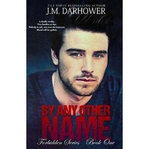 By Any Other Name, Paperback - J. M. Darhower imagine