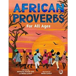 African Proverbs for All Ages, Hardcover - Johnnetta Betsch Cole imagine