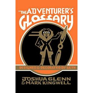 The Adventurer's Glossary, Hardcover - Joshua Glenn imagine