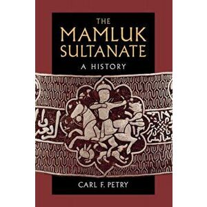 The Mamluk Sultanate. A History, Paperback - *** imagine