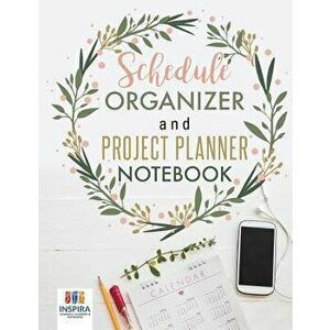 Schedule Organizer and Project Planner Notebook, Paperback - Planners &. Notebooks Inspira Journals imagine