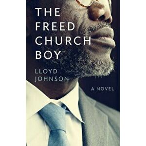 The Freed Church Boy, Paperback - Lloyd Johnson imagine