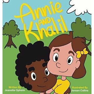 Annie and Khalil, Hardcover - Jeanette Opheim imagine