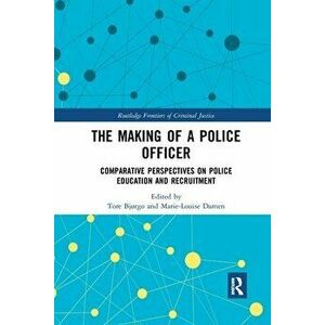 The Making of a Police Officer. Comparative Perspectives on Police Education and Recruitment, Paperback - *** imagine