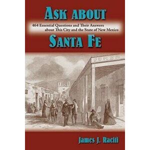 Ask about Santa Fe, Paperback - James J. Raciti imagine