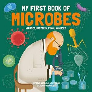 My First Book of Microbes: Viruses, Bacteria, Fungi, and More, Hardcover - Sheddad Kaid-Salah Ferrón imagine