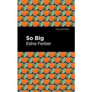 So Big, Hardcover - Edna Ferber imagine