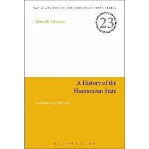 A History of the Hasmonean State. Josephus and Beyond, Paperback - *** imagine