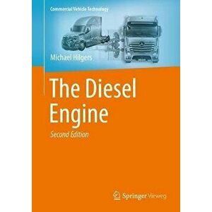 The Diesel Engine. 2nd ed. 2022, Paperback - Michael Hilgers imagine