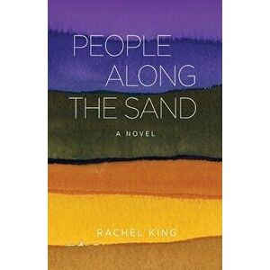 People Along the Sand, Paperback - Rachel King imagine