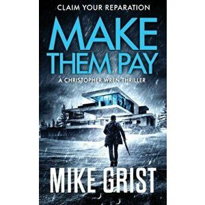 Make Them Pay, Paperback - Mike Grist imagine