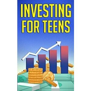 Investing for Teens, Paperback - Alex Higgs imagine