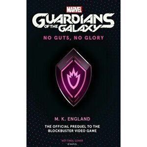 Marvel's Guardians of the Galaxy: No Guts, No Glory, Paperback - M.K. England imagine