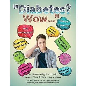 Diabetes? Wow: An illustrated guide to help answer Type 1 diabetes questions, Paperback - Briar Hoper imagine