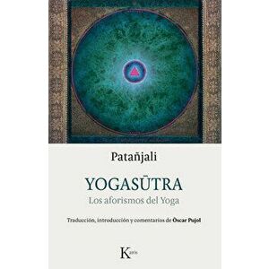 Yogasutra: Los Aforismos del Yoga, Paperback - Óscar Pujol imagine