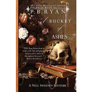 A Bucket of Ashes, Paperback - P. B. Ryan imagine