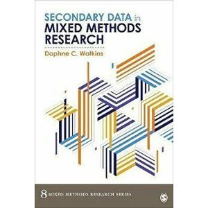 Secondary Data in Mixed Methods Research, Paperback - Daphne C. Watkins imagine