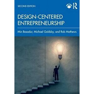 Design-Centered Entrepreneurship. 2 ed, Paperback - Rob Mathews imagine