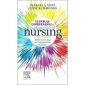 Clinical Companion for Fundamentals of Nursing. Active Learning for Collaborative Practice, 3 ed, Paperback - Lynne R, MSN, MBA, RN, CNE Crawford imagine