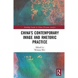 China's Contemporary Image and Rhetoric Practice, Paperback - *** imagine