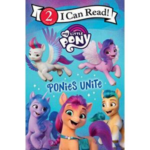 My Little Pony: Ponies Unite, Paperback - *** imagine