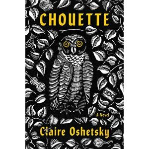 Chouette, Hardcover - Claire Oshetsky imagine