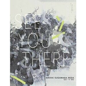 See You There, Paperback - Nishiki Sugawara-Beda imagine