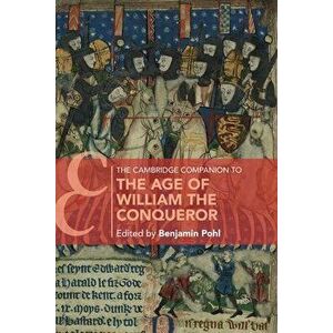 The Cambridge Companion to the Age of William the Conqueror, Paperback - *** imagine