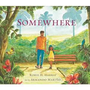 Somewhere, Hardcover - Robie H. Harris imagine