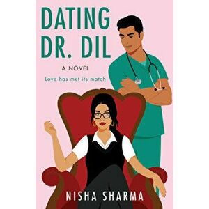Dating Dr. DIL, Paperback - Nisha Sharma imagine