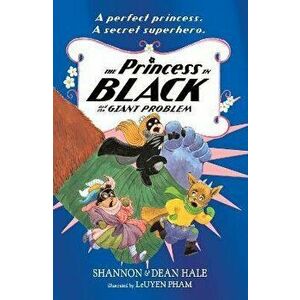 The Princess in Black and the Giant Problem, Paperback - Dean Hale imagine
