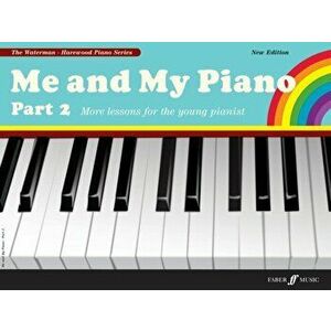 Me and My Piano Part 2: More Lessons for the Young Pianist, Paperback - Fanny Waterman imagine