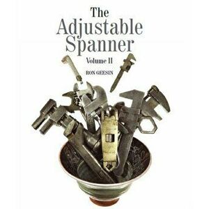 Adjustable Spanner Vol II, Hardback - Ron Geesin imagine