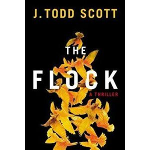 The Flock. A Thriller, Paperback - J. Todd Scott imagine