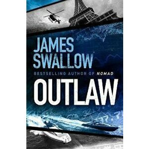 Outlaw. The incredible new thriller from the master of modern espionage, Paperback - James Swallow imagine