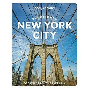 Experience New York City, Paperback - Deepa Lakshmin imagine