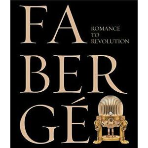 Faberge. Romance to Revolution, Hardback - *** imagine