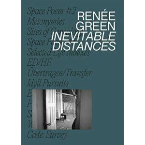 Renee Green. Inevitable Distances, Hardback - *** imagine