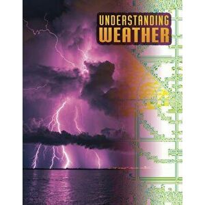 Understanding Weather, Hardback - Megan Cooley Peterson imagine