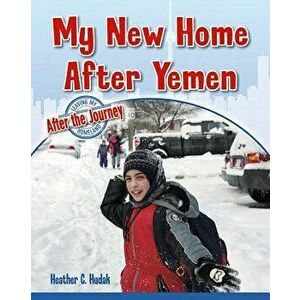 My New Home After Yemen, Paperback - Heather C. Hudak imagine