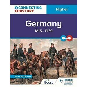 Connecting History: Higher Germany, 1815-1939, Paperback - Euan M. Duncan imagine