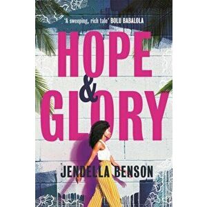 Hope & Glory. 'A sweeping, rich tale' Bolu Babalola, Hardback - Jendella Benson imagine