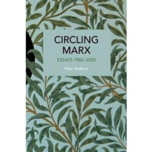 Circling Marx. Essays 1980-2020, Paperback - Peter Beilharz imagine