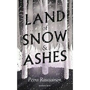 Land of Snow and Ashes, Paperback - Petra Rautiainen imagine