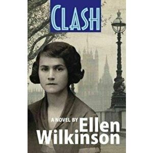 Clash, Paperback - Ellen Wilkinson imagine