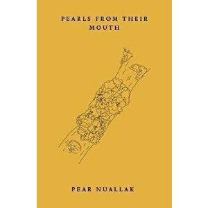 Pearls from Their Mouth, Paperback - Pear Nuallak imagine