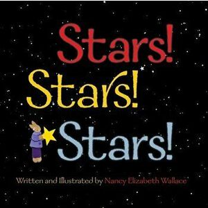 Stars! Stars! Stars!, Paperback - Nancy Elizabeth Wallace imagine