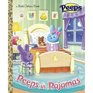 Peeps in Pajamas (Peeps), Hardcover - Andrea Posner-Sanchez imagine