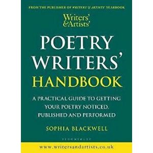 Writers' & Artists' Poetry Writers' Handbook. A Practical Guide to Getting Your Poetry Noticed, Published and Performed, Paperback - Sophia Blackwell imagine